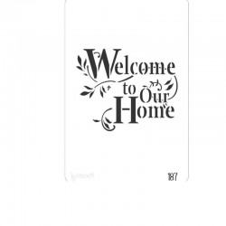 STENCIL WELCOME TO OUR HOME 20X30
